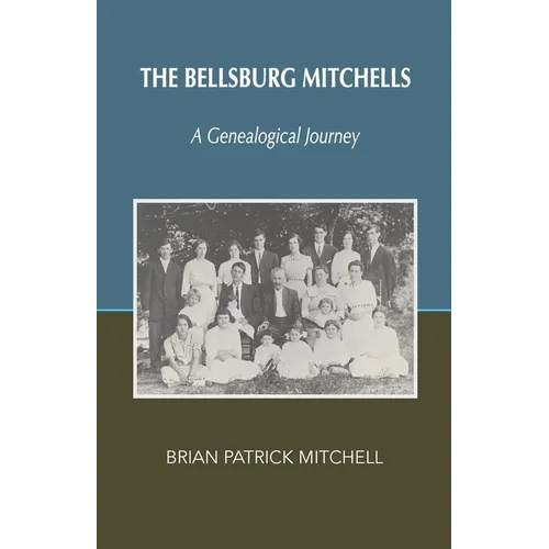 The Bellsburg Mitchells: A Genealogical Journey