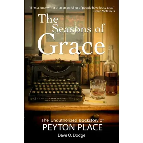 The Seasons of Grace: The Unauthorized Backstory of Peyton Place