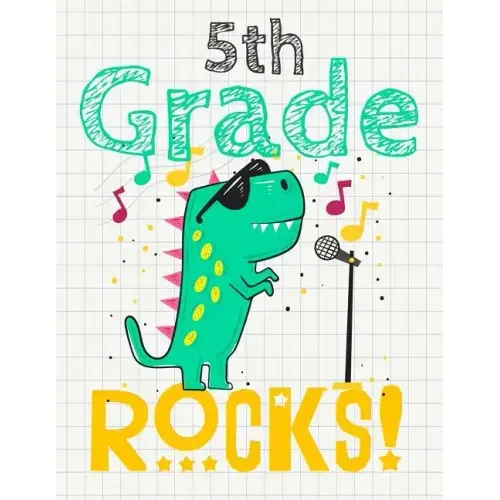 5th Grade Rocks!: Funny Back To School notebook, Gift For Girls and Boys,109 College Ruled Line Paper, Cute School Notebook, School Comp