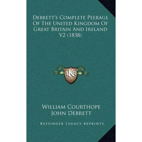 Debrett's Complete Peerage of the United Kingdom of Great Britain and Ireland V2 (1838)