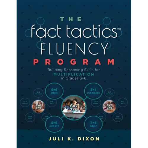 The Fact Tactics Fluency Program: Building Reasoning Skills for Multiplication in Grades 3-6 (Teach Students More Than Fact Recall. Help Them Learn to