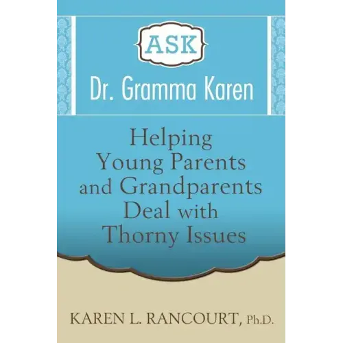 Ask Dr. Gramma Karen