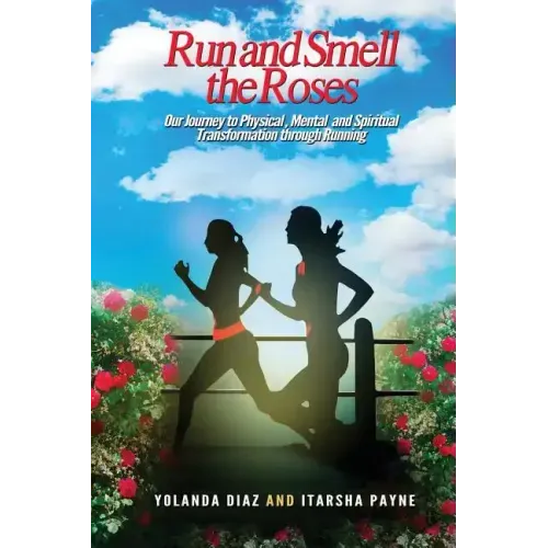 Run and Smell the Roses