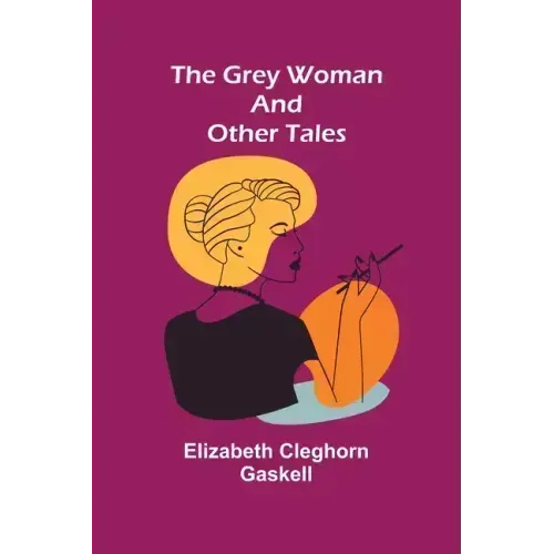 The Grey Woman and other Tales