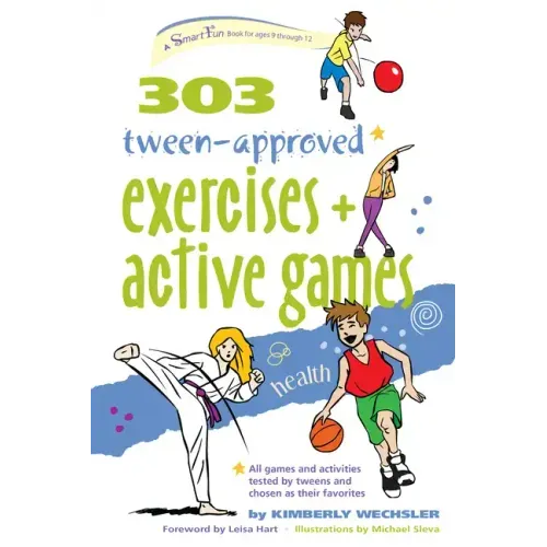 303 Tween-Approved Exercises and Active Games