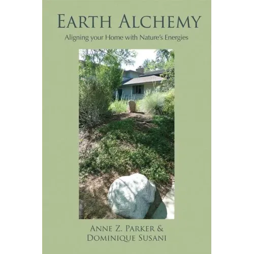 Earth Alchemy: Aligning Your Home with Nature's Energy