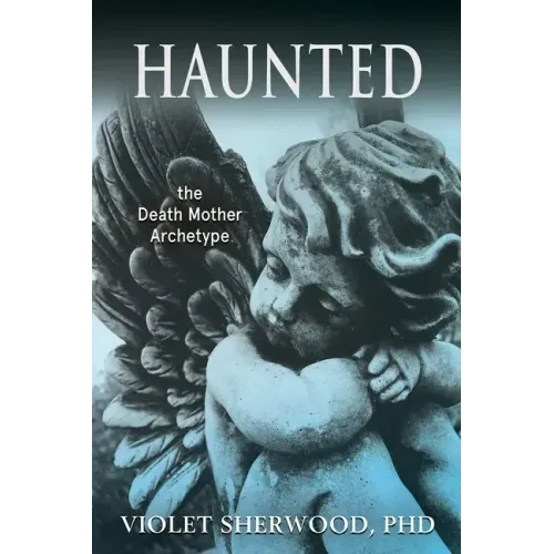 Haunted: the Death Mother Archetype