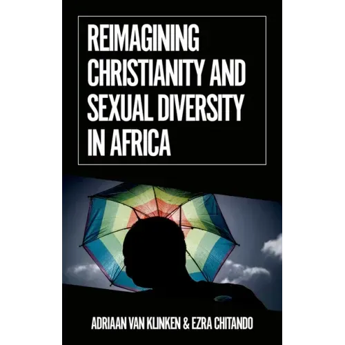 Reimagining Christianity and Sexual Diversity in Africa