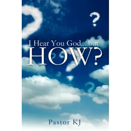 I Hear You God....but HOW?