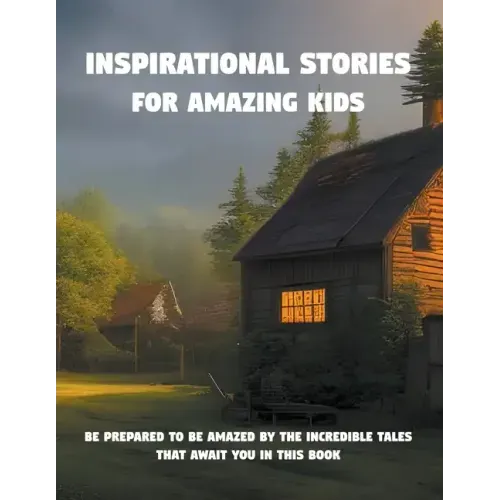 Inspirational stories for amazing kids