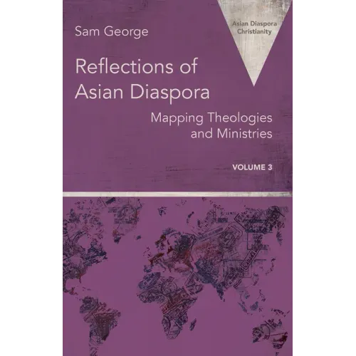 Reflections of Asian Diaspora: Mapping Theologies and Ministries