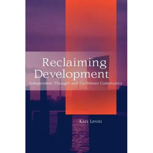Reclaiming Development: Independent Thought and Caribbean Community
