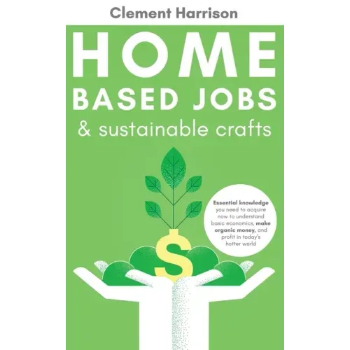 Home-Based Jobs & Sustainable Crafts