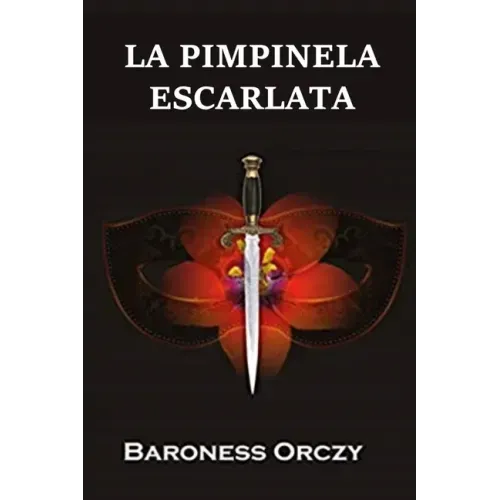 La Pimpinela Escarlata: The Scarlet Pimpernel, Spanish edition
