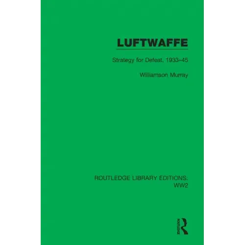 Luftwaffe: Strategy for Defeat, 1933-45