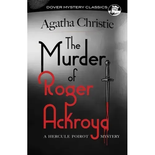 The Murder of Roger Ackroyd: A Hercule Poirot Mystery