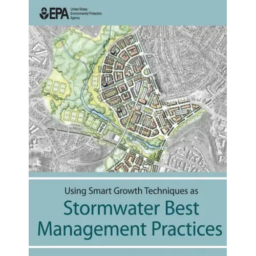 Using Smart Growth Techniques as Stormwater Best Management Practices