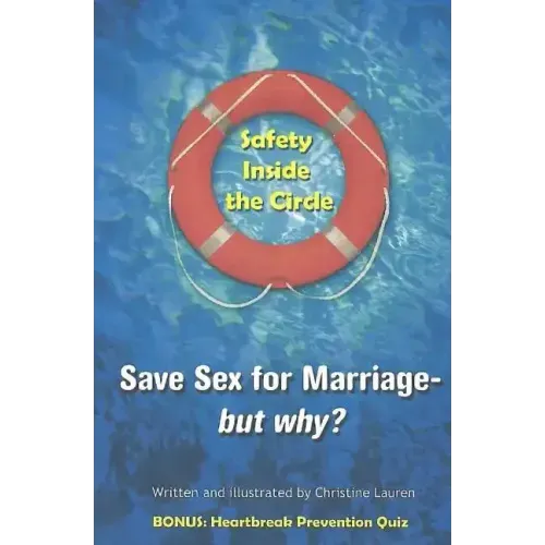 Safety Inside the Circle: Save Sex for Marriage - but Why?