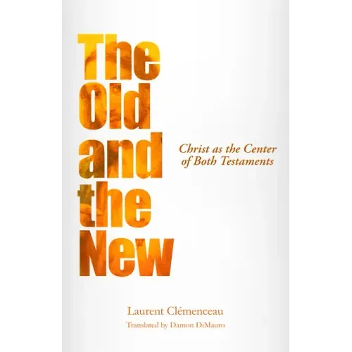 The Old and the New: Christ as the Center of Both Testaments