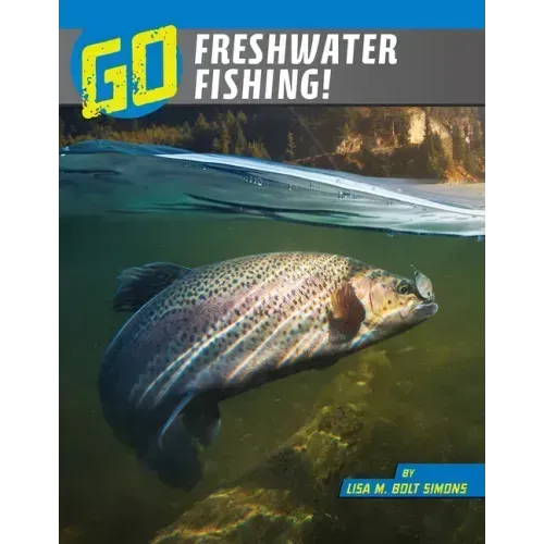 Go Freshwater Fishing!