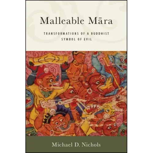 Malleable Māra: Transformations of a Buddhist Symbol of Evil