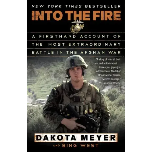 Into the Fire: A Firsthand Account of the Most Extraordinary Battle in the Afghan War