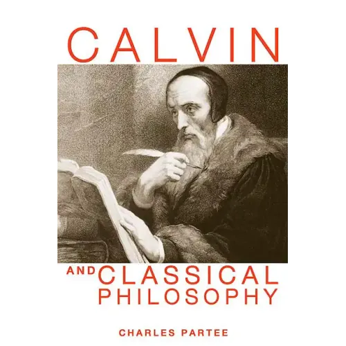 Calvin and Classical Philosophy