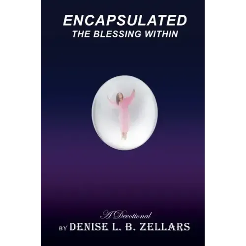 Encapsulated: The Blessing Within