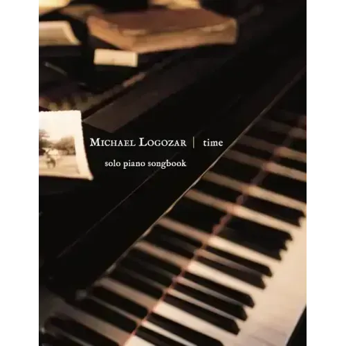 Michael Logozar - Time: solo piano songbook