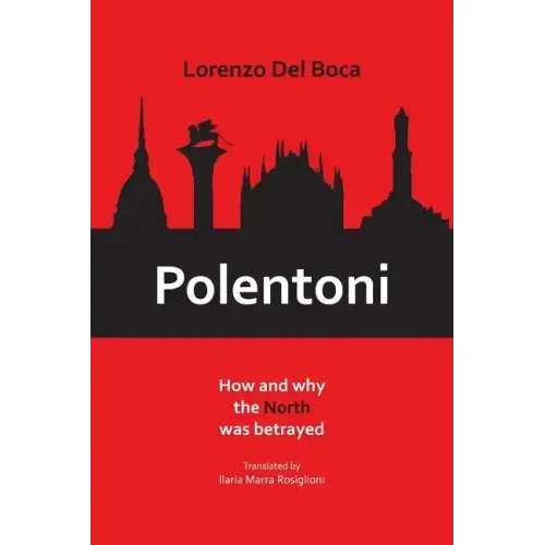 Polentoni: How and Why the North Has Been Betrayed