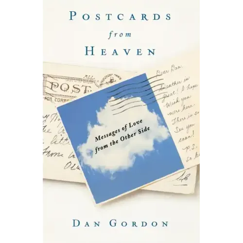Postcards from Heaven: Messages of Love from the Other Side