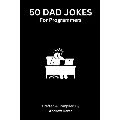 50 Dad Jokes: For Programmers