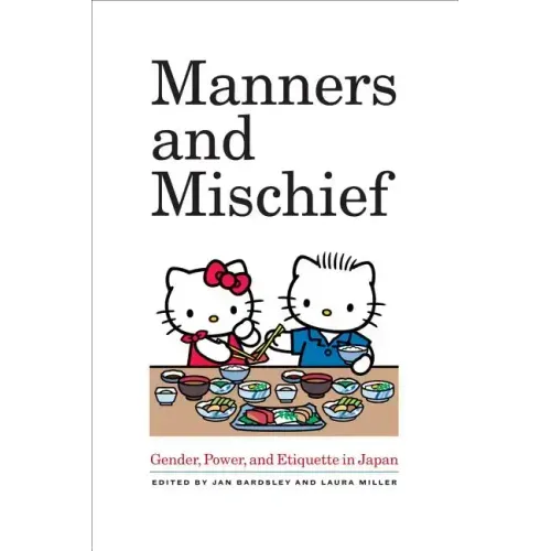 Manners and Mischief: Gender, Power, and Etiquette in Japan