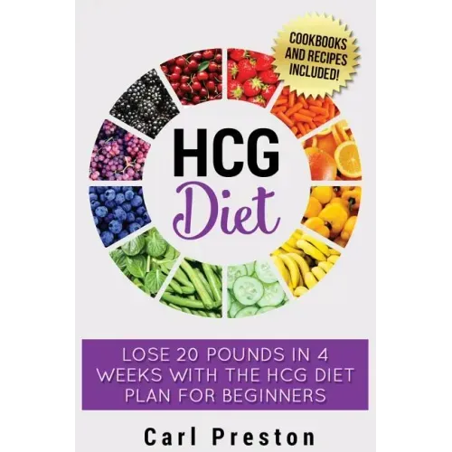 HCG Diet: HCG Diet Plan: HCG Diet Cookbook with 50 + HCG Diet Recipes and Videos - HCG Diet for Beginners: HCG Diet Plan - Follow HCG Diet Plan