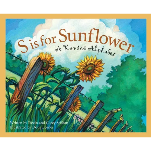 S Is for Sunflower: A Kansas Alphabet