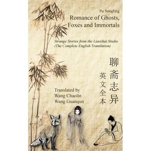 Romance of Ghosts, Foxes and Immortals: Strange Stories from the Liaozhai Studio
