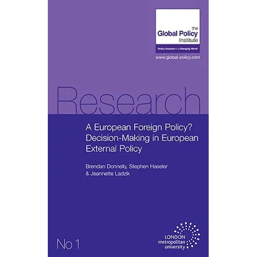 A European Foreign Policy? Decision-Making in European External Policy