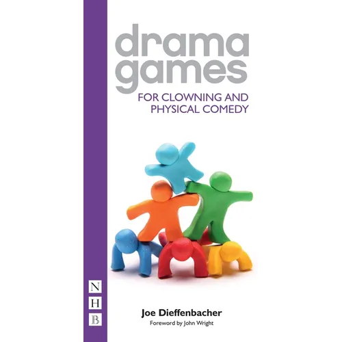 Drama Games for Clowning and Physical Comedy