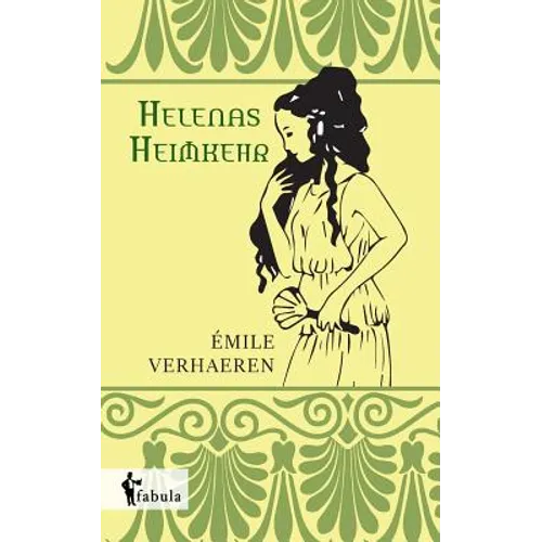 Helenas Heimkehr: Nachdichtung von Stefan Zweig