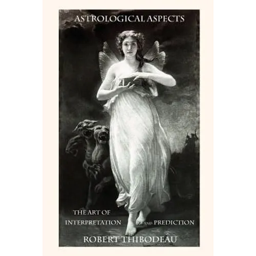 Astrological Aspects - The Art of Interpretation and Prediction: How to do astrology readings