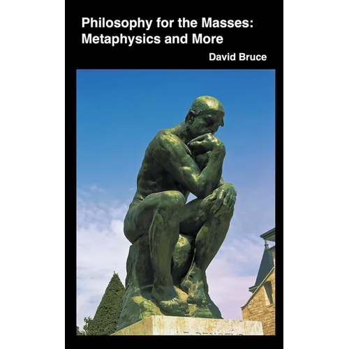 Philosophy for the Masses: Metaphysics and More