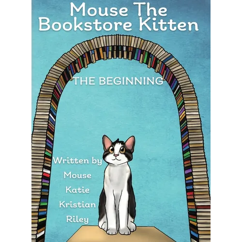 Mouse the Bookstore Kitten: The Beginning