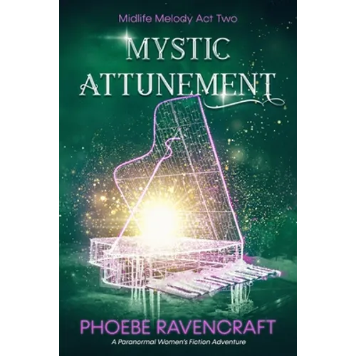 Mystic Attunement: A Paranormal Women's Fiction Adventure