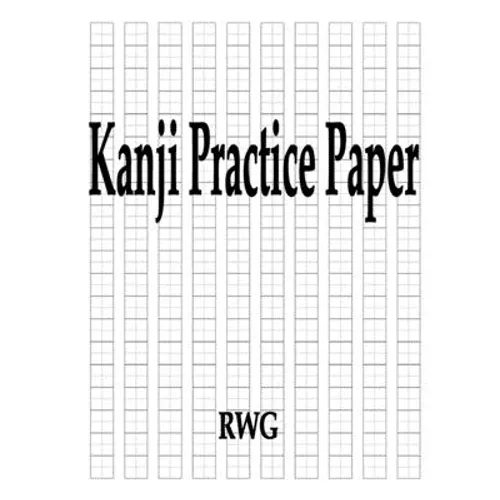 Kanji Practice Paper: 50 Pages 8.5" X 11"