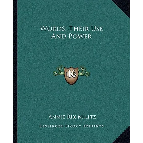 Words, Their Use And Power