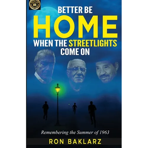 Better Be Home When The Streetlights Come On: Remembering the Summer of 1963