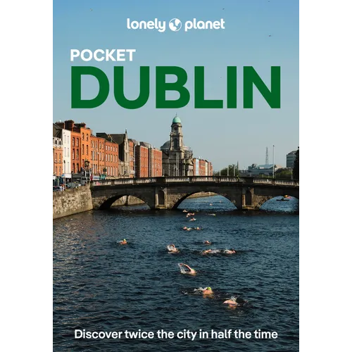 Lonely Planet Pocket Dublin: 2026 - 2027 Travel Guide Discover Twice the City in Half the Time Top Sights Maps & Walking Tours Covers Grafton Street,
