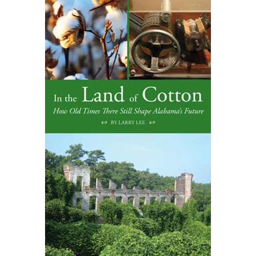 In the Land of Cotton: How Old Times There Still Shape Alabama's Future