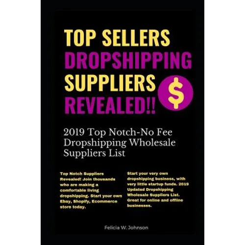 Top Sellers Dropshipping Suppliers Revealed!!!: 2019 Top Notch- No Fee Dropshipping Wholesale Suppliers List