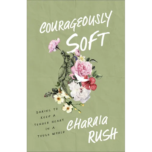 Courageously Soft